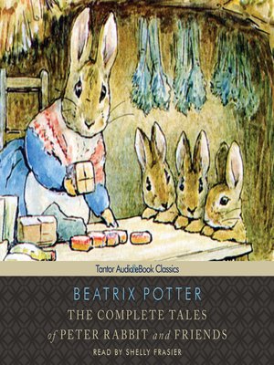 cover image of The Complete Tales of Peter Rabbit and Friends